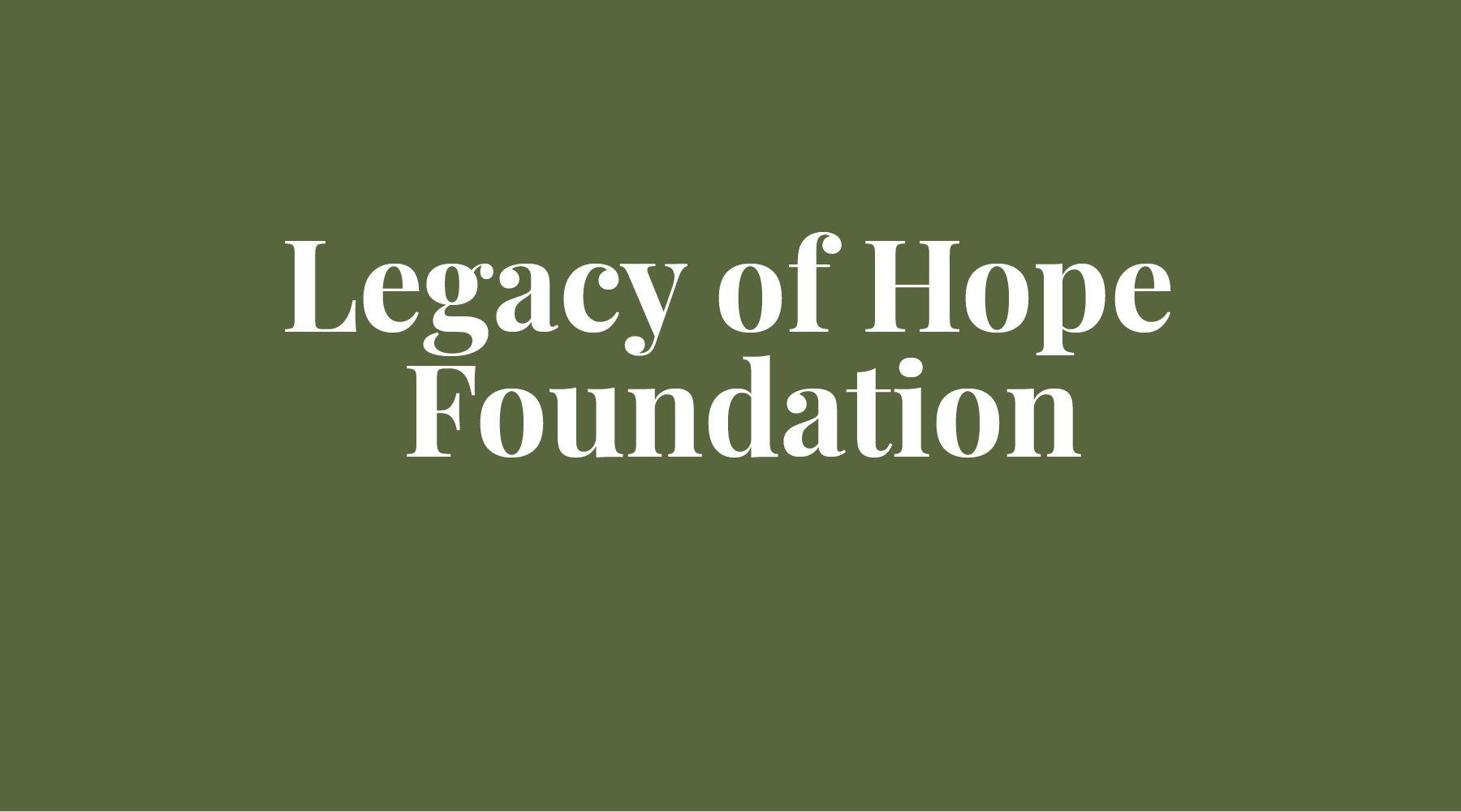 OUR JUNE NON-PROFIT - LEGACY OF HOPE FOUNDATION
